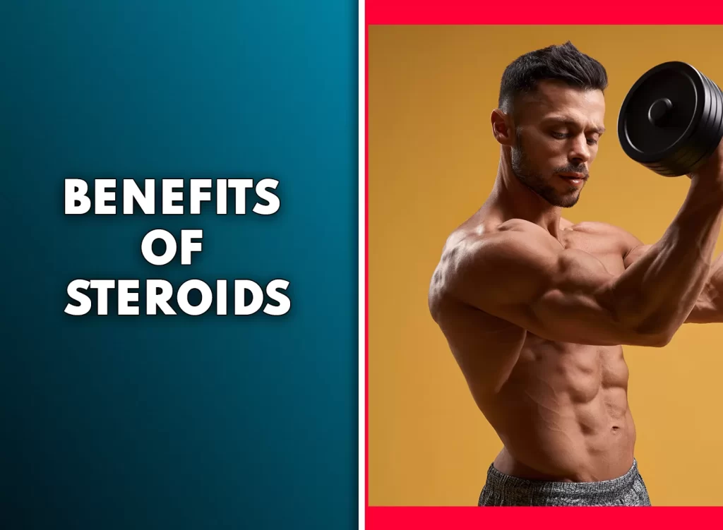 Benefits of steroids